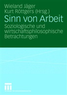 Wielan Jäger, Wieland Jäger, Röttgers, Röttgers, Kurt Röttgers - Sinn von Arbeit