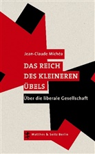 Jean-Claude Michea, Jean-Claude Michéa, Nicola Denis - Das Reich des kleineren Übels