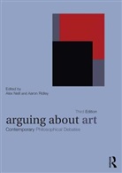 Alex (University of Southampton Neill, Alex Ridley Neill, Alex Neill, Alex (University of Southampton Neill, Aaron Ridley, Aaron (University of Southampton Ridley - Arguing About Art