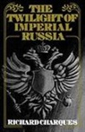 R. D. Charques, Richard Charques, Richard D. Charques - Twilight of Imperial Russia
