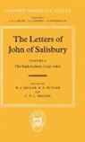 Of Salisbury John, John of Salisbury, Of Salisbury John of Salisbury, C N L Brooke, H E Butler, H. E. Butler... - Letters of John of Salisbury: Volume I: The Early Letters (1153-1161)