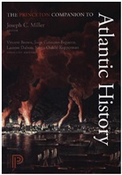 Karen Ordahl Kupperman, Miller, Joceph C. Miller, Joseph C. Miller, Karen Ordahl Kupperman, Joceph C. Miller... - The Princeton Companion to Atlantic History
