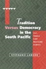 Stephanie Lawson, Stephanie (Australian National University Lawson, Lawson Stephanie - Tradition Versus Democracy in the South Pacific