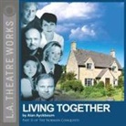 Alan Ayckbourn, Rosalind Ayres, Martin Jarvis - Living Together (Hörbuch)
