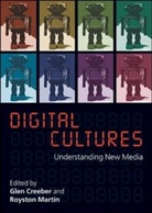 Glen Creeber, Glen Martin Creeber, Royston Martin, Glen Creeber, Royston Martin - Digital Culture: Understanding New Media