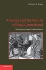 Michael J. Kurtz - America and the Return of Nazi Contraband