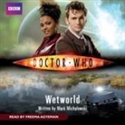 Mark Michalowski, Freema Agyeman - 'Doctor Who': Wetworld (Audio book)