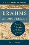 Paul Berry, Paul (Assistant Professor of Music Berry - Brahms Among Friends