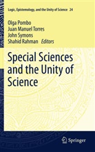 Jua Manuel Torres, Juan Manuel Torres, Olga Pombo, Shahid Rahman, John Symons, John Symons et al... - Special Sciences and the Unity of Science