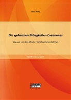 Jesco Puluj - Die geheimen Fähigkeiten Casanovas: was wir von dem Meister-Verführer lernen können
