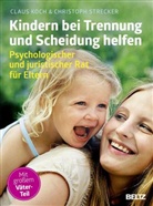 Clau Koch, Claus Koch, Christoph Strecker - Kindern bei Trennung und Scheidung helfen