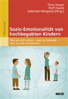 Rol Haubl, Rolf Haubl, Timo Hoyer, Gabriele Weigand - Sozio-Emotionalität von hochbegabten Kindern