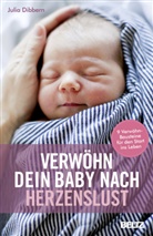 Julia Dibbern - Verwöhn dein Baby nach Herzenslust