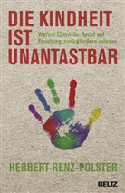 Herbert Renz-Polster - Die Kindheit ist unantastbar