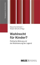 Klau Hurrelmann, Klaus Hurrelmann, Schultz, Tanjev Schultz - Wahlrecht für Kinder?