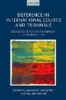 Assistant Professor of International Gruszczynski, Lukasz Gruszczynski, Lukasz (Assistant Professor of Inter Gruszczynski, Lukasz Werner Gruszczynski, Lukasz; Werner Gruszczynski, Wouter Werner... - Deference in International Courts and Tribunals