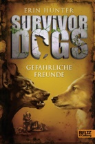 Erin Hunter, Friedrich Pflüger - Survivor Dogs. Gefährliche Freunde