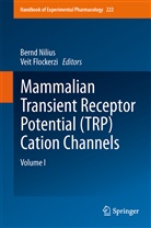 Flockerzi, Flockerzi, Veit Flockerzi, Bern Nilius, Bernd Nilius - Mammalian Transient Receptor Potential (TRP) Cation Channels. Vol.1