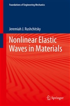 Jeremiah J Rushchitsky, Jeremiah J. Rushchitsky - Nonlinear Elastic Waves in Materials