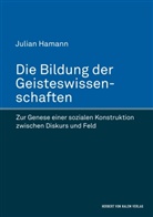 Julian Hamann - Die Bildung der Geisteswissenschaften