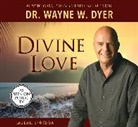 Dr Wayne W Dyer, Dr. Wayne Dyer, Dr. Wayne W. Dyer, Wayne W. Dyer - Divine Love (Audiolibro)