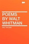 Walt Whitman - Poems By Walt Whitman