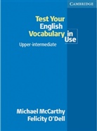 ODell Felicity, Geraldin Mark, Michae McCarthy - Test Your English Vocabulary in Use, upper-intermediate