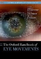Stefan Everling, Iain Gilchrist, Simon Liversedge, Simon/ Gilchrist Liversedge, Stefan Everling, Stefan (Centre for Brain and Mind Everling... - The Oxford Handbook of Eye Movements