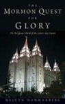 Melvyn Hammarberg, Hammarberg Melvyn - The Mormon Quest for Glory
