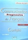 Claire Miquel - Communication progressive du français, niveau débutant, avec 320 exercices : corrigés