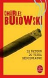 C Bukowski, Charles Bukowski, Bukowski-c - Le retour du vieux dégueulasse