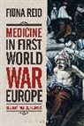 Dr Fiona (University of South Wales Reid, Fiona Reid, Fiona (University of South Wales Reid, Reid Fiona - Medicine in First World War Europe
