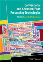 S Bhattacharya, Suvendu Bhattacharya, Suvend Bhattacharya, Suvendu Bhattacharya, Bhattacharya Suvendu - Conventional and Advanced Food Processing Technologies