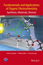 Mahit Atobe, Mahito Atobe, Mahito Fuchigami Atobe, Fuchigami, T Fuchigami, Toshi Fuchigami... - Fundamentals and Applications of Organic Electrochemistry