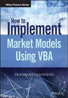 F Goossens, F. Goossens, Francois Goossens, Goossens Francois - How to Implement Market Models Using Vba