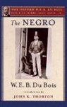 W. E. B. Du Bois, W. E. B. Thorton Du Bois, Du Bois W. E. B., Henry Louis Gates, John K. Thorton, Thorton John K.... - Negro (The Oxford W. E. B. Du Bois)