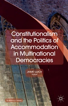 J. Lluch, Jaime Lluch - Constitutionalism and the Politics of Accommodation in Multinational