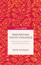 V Sundaram, V. Sundaram, Vanita Sundaram - Preventing Youth Violence