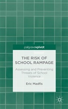 E Madfis, E. Madfis, Eric Madfis - Risk of School Rampage