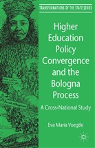 Kenneth A Loparo, Kenneth A. Loparo, Voegtle, E Voegtle, E. Voegtle, Eva Maria Voegtle... - Higher Education Policy Convergence and the Bologna Process
