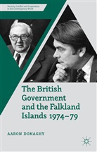 A Donaghy, A. Donaghy, Aaron Donaghy - British Government and the Falkland Islands 1974-79