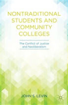 J Levin, J. Levin, John S Levin, John S. Levin - Nontraditional Students and Community Colleges