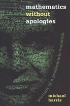 Harris, Michael Harris - Mathematics Without Apologies