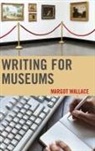 Margot Wallace, Margot A. Wallace - Writing for Museums