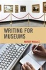 Margot Wallace, Margot A. Wallace - Writing for Museums