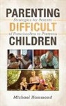 Michael Hammond - Parenting Difficult Children