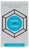 Paul Bowman - Martial Arts Studies