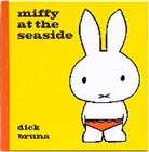 Dick Bruna, Bruna Dick, DICK BRUNA - Miffy At the Seaside