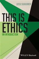 Jussi Suikkanen - This Is Ethics