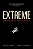Emma Barrett, Barrett Emma, Paul Martin - Extreme : Why Some People Thrive at the Limit